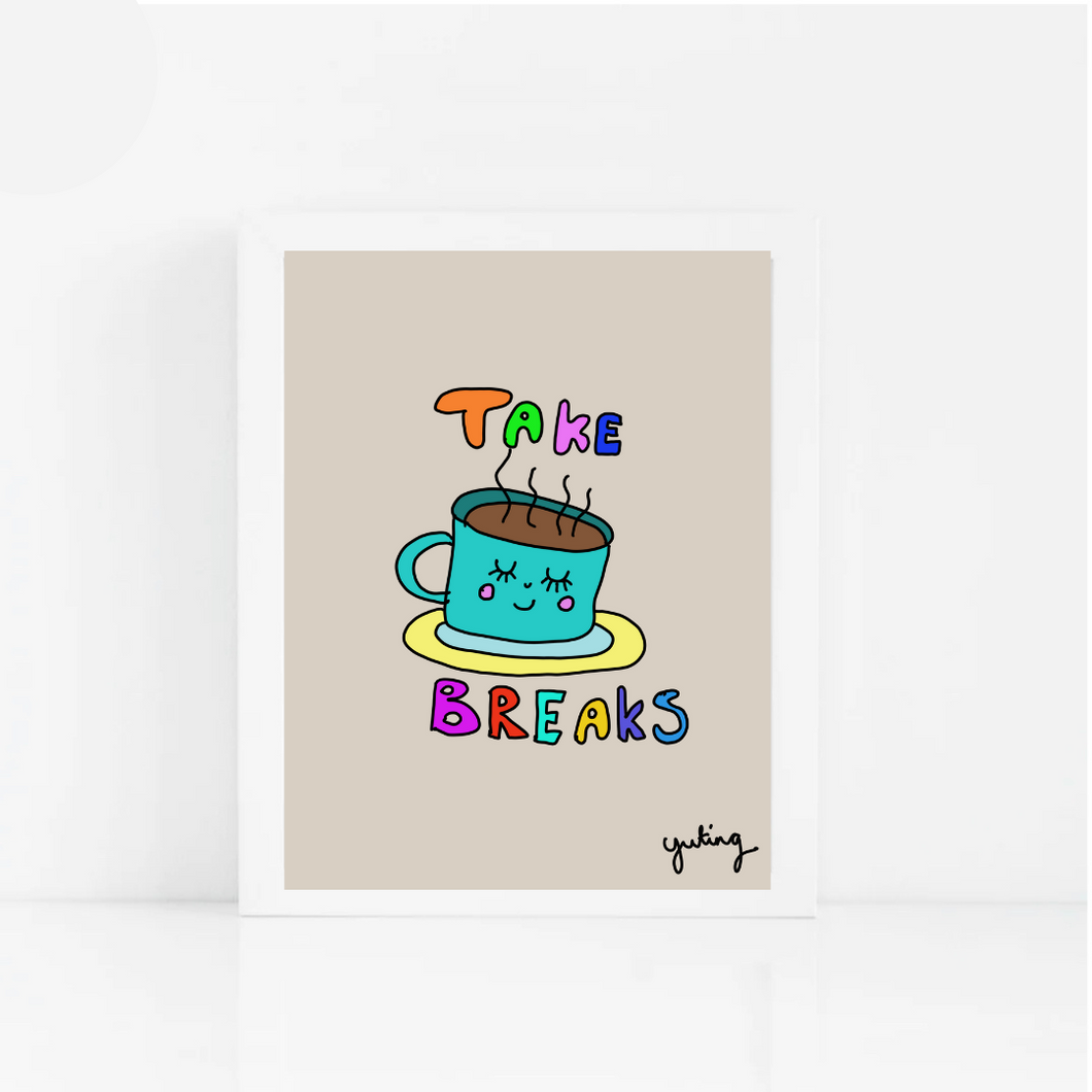 Take Breaks Print